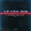 Slow Glowing Dreams: A Synthwave Compilation, Vol. 1