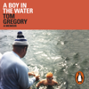 A Boy in the Water - Tom Gregory