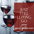 Just Still Letting Go