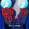 Don't Talk To Me (feat. Riton) - Single