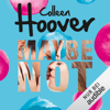 Maybe Not - Colleen Hoover