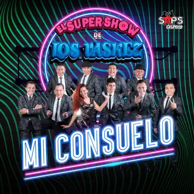 Mi Consuelo - Single - El Super Show de Los Vaskez