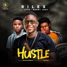 Hustle (feat. Lyta & Barry Jhay) Rilex
