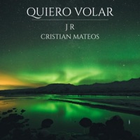 Quiero Volar (feat. Cristian Mateos) - Single - J R