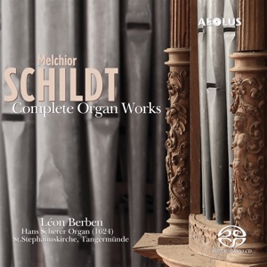 Melchior Schildt: Complete Organ Works