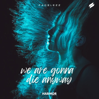 We Are Gonna Die Anyway - Single