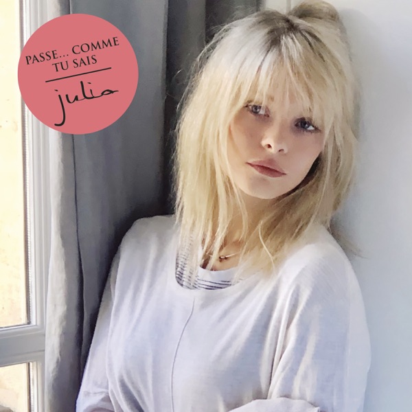 Passe... comme tu sais - Single - Julia