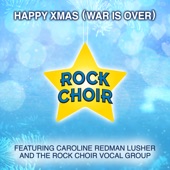 Happy Xmas (War is Over) [feat. Caroline Redman Lusher & the Rock Choir Vocal Group] artwork