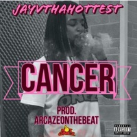 Cancer - Single - JayVThaHottest