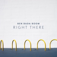 Right There - Single - Ben Bada Boom