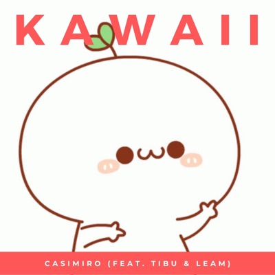 Kawaii (feat. Tibu & Leam) - Single
