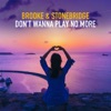 Don't Wanna Play No More - Single