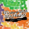 40 Años de Rock Boliviano Vol. 2