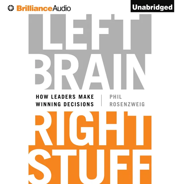 Left Brain, Right Stuff: How Leaders Make Winning Decisions (Unabridged)