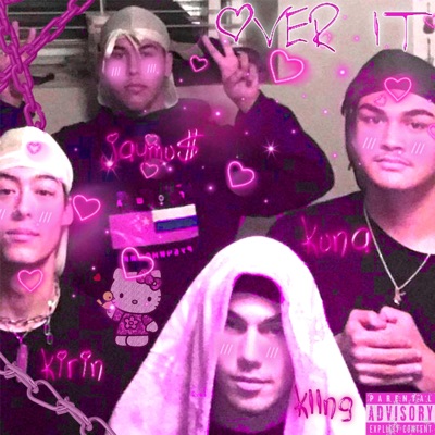I'm Over It (feat. K11ng & Kirin) - Single