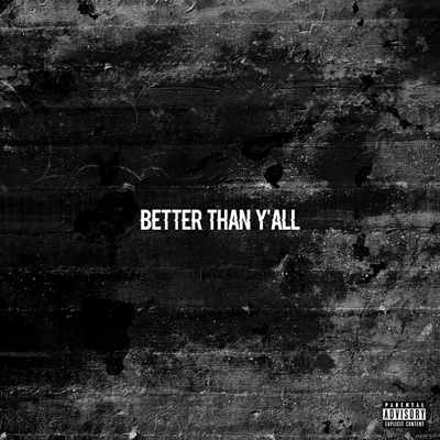 Better Than Y'all - Single