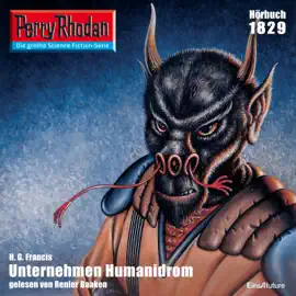Unternehmen Humanidrom - Perry Rhodan - Erstauflage 1829 (Ungekürzt)