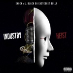 Industry Heist (feat. L. Black Da EastCoast Bully) - Single