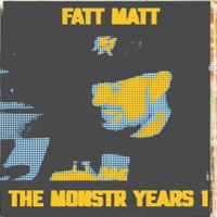 The Monstr Years (2014-2016), Vol. 1 - EP - Fatt Matt