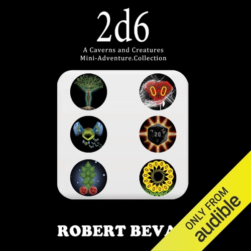 2d6 (Caverns and Creatures) (Unabridged) cover