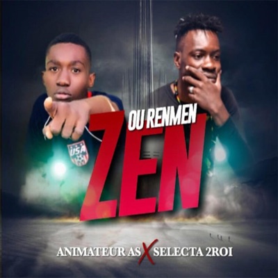 Ou Renmen Zen (feat. Animateur As & Selecta 2roi) - Single
