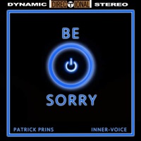 Be Sorry (with Inner-Voice) - Single - Patrick Prins