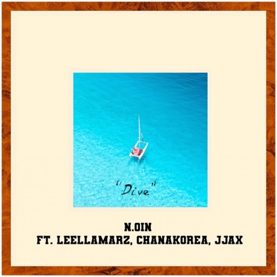 Dive (feat. Leellamarz, Chanakorea & JJax) - Single