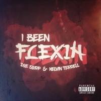 I Been Flexin' (feat. Kelvin Terrell) - Single - Doe Slurp