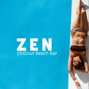 Zen Chillout Beach Bar: Summer Relax, Sweet Cocktails & Sunny Beats