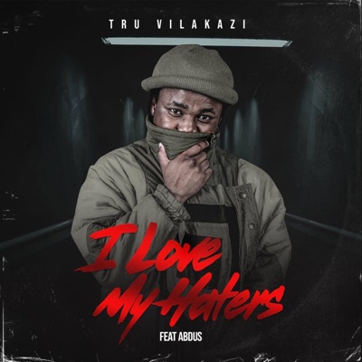 I Love My Haters (feat. Abdus) - Single