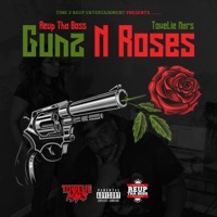 Gunz and Roses (feat. Towelie Mars) - Single - Reup Tha Boss