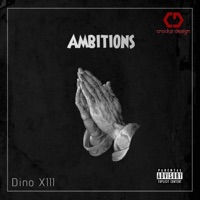 Ambitions - Single - Dino XIII