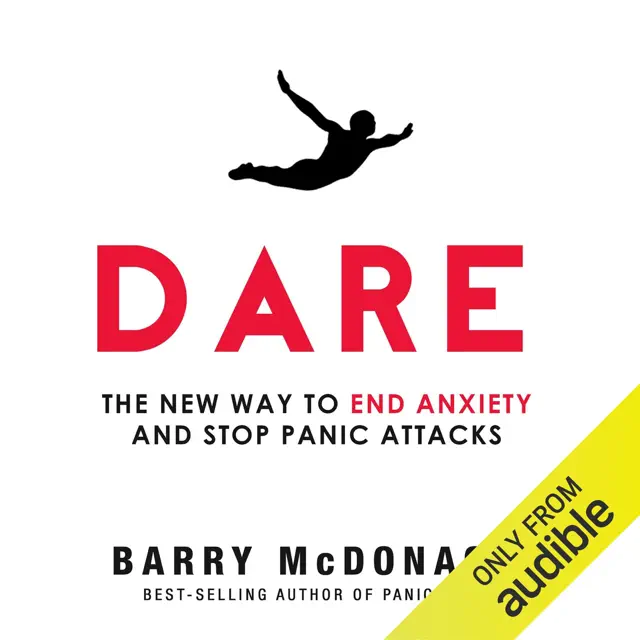 Dare: The New Way to End Anxiety and Stop Panic Attacks Fast (Unabridged)