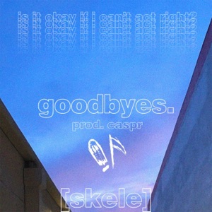 Goodbyes. - Single