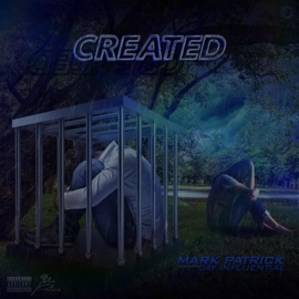 Created (feat. Jay Influential) Mark Patrick