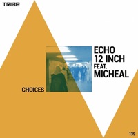 Choices (feat. Michael) - Single - ECHO12inch
