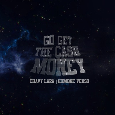 Go Get the Cash Money (feat. Hombre Verso) - Single