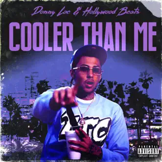 Cooler Than Me - Single by Donny Loc & Hollywood Beats album reviews, ratings, credits