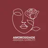 Amanda Garruth - Amorosidade