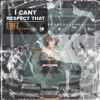 I Can't Respect That (feat. Louie Valentino) - Single