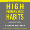 High Performance Habits - Brendon Burchard