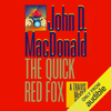 The Quick Red Fox: A Travis McGee Novel, Book 4 (Unabridged) - John D. MacDonald