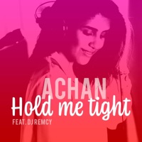 Hold Me Tight (feat. DJ Remcy) - Single - Achan