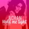 Hold Me Tight (feat. DJ Remcy) - Achan lyrics