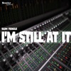 I'm Still at It - Single