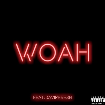 Woah (feat. DaviPhresh) - Single