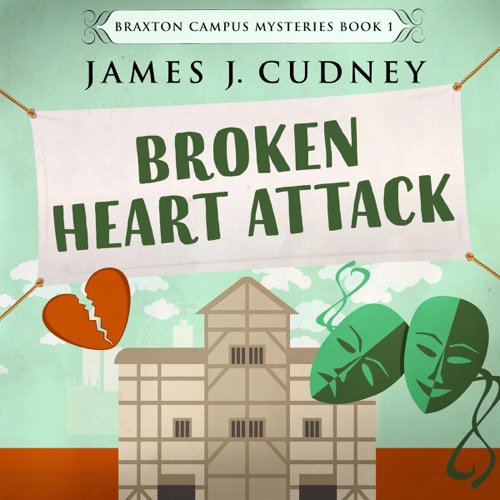 Broken Heart Attack: Death at the Theater: Braxton Campus Mysteries, Book 2 (Unabridged) cover