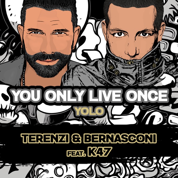 You Only Live Once (YOLO) [feat. K47]