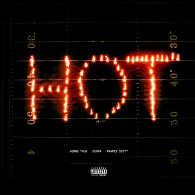 Hot (Remix) [feat. Gunna and Travis Scott] - Young Thug: Song