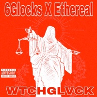 Wtchglvck - Single - 6glocks & Ethereal
